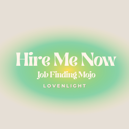 HIRE ME NOW: Job Finding Mojo Bag